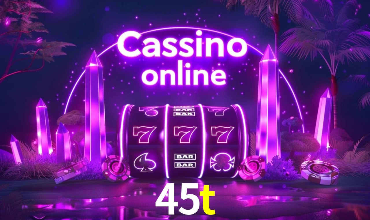 45t bet